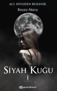 Beyza Aksoy «Siyah Kuğu 1 (Acı Sevgiden Beslenir)» pdf indir