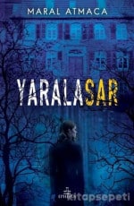 "Yaralasar" Maral Atmaca