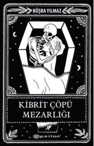 Büşra Yılmaz «Kibrit Çöpü Mezarlığı» pdf indir