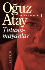 «Tutunamayanlar Bütün Eserleri 1» Oğuz Atay