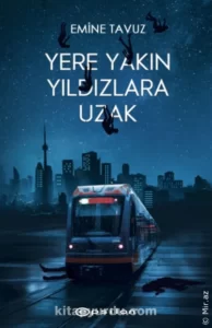 Emine Tavuz «Yere Yakın Yıldızlara Uzak»  pdf indir ücretsiz