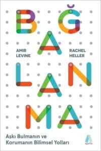 Amir Levine, Rachel Heller «Bağlanma-Aşkı Bulmanın ve Korumanın Bilimsel Yolları» pdf indir