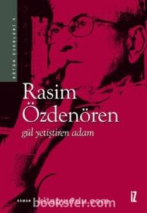 Rasim Özdenören «Gül Yetiştiren Adam» pdf indir