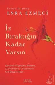 Esra Ezmeci «İz Bıraktığın Kadar Varsın» pdf oku