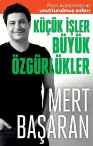 Mert Başaran «Küçük İşler Büyük Özgürlükler» pdf indir ücretsiz