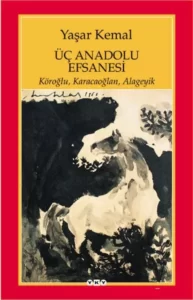 Yaşar Kemal «Üç Anadolu Efsanesi» pdf indir