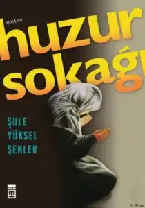 Şule Yüksel Şenler «Huzur Sokağı» pdf indir