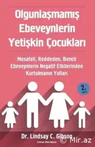 Lindsay C. Gibson «Olgunlaşmamış Ebeveynlerin Yetişkin Çocukları» pdf indir