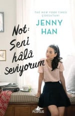 "Not: Seni Hala Seviyorum To All the Boys I've Loved Before Serisi 2" Jenny Han