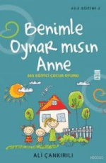 «Benimle Oynar Mısın Anne!» Ali Çankırılı