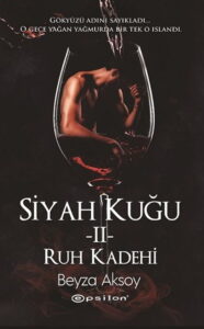 Beyza Aksoy «Siyah Kuğu 2 (Ruh Kadehi)» PDF indir