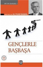 «Gençlerle Başbaşa» Ali Fuad Başgil