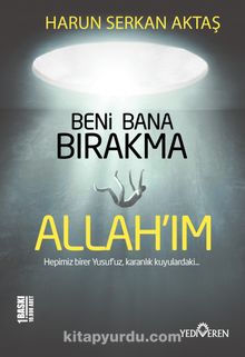 Beni Bana Bırakma Allah'ım