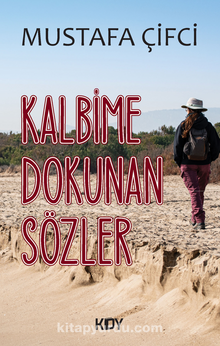 Kalbime Dokunan Sözler