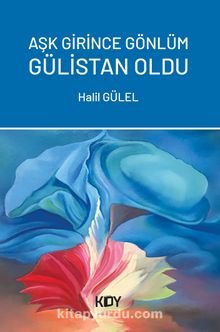 Aşk Girince Gönlüm Gülistan Oldu