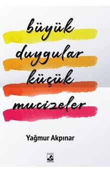 Büyük Duygular Küçük Mucizeler