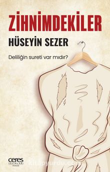 Zihnimdekiler & Deliliğin Sureti Var Mıdır?