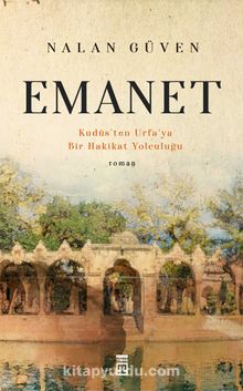 Emanet & Kudüs'ten Urfa'ya Bir Hakikat Yolculuğu