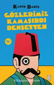 Gözlerimiz Kamaşırdı Dehşetten