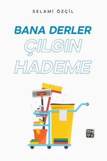 Bana Derler Çılgın Hademe