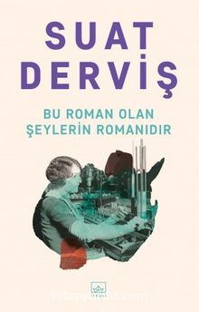 Bu Roman Olan Şeylerin Romanıdır