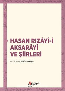 Hasan Rızayî-i Aksarayî ve Şiirleri