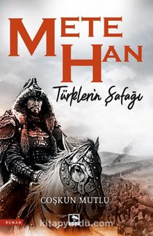 Mete Han & Türklerin Şafağı