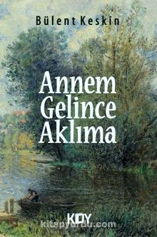 Annem Gelince Aklıma