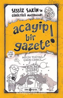 Acayip Bir Gazete! / Sessiz Sakin'in Gürültülü Maceraları 3 (Karton Kapak)