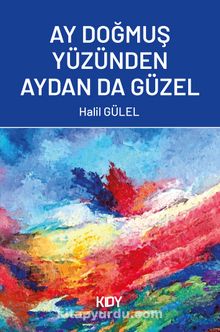 Ay Doğmuş Yüzünden Aydan Da Güzel