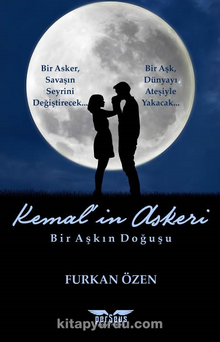 Kemal’in Askeri / Bir Aşkın Doğuşu