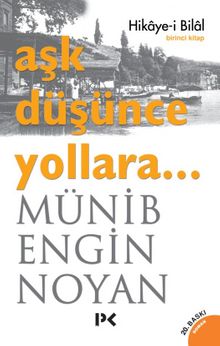 Aşk Düşünce Yollara... Hikaye-i Bilal