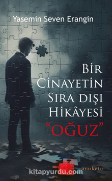 Bir Cinayetin Sıra Dışı Hikayesi “Oğuz”