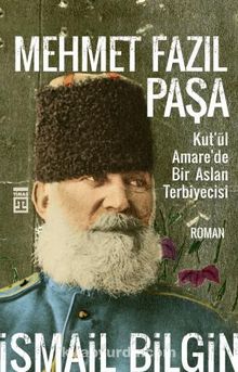 Mehmet Fazıl Paşa / Kut’ül Amare’de Bir Aslan Terbiyecisi