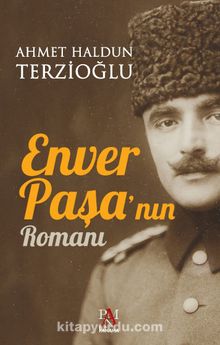 Enver Paşa’nın Romanı