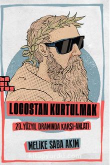 Logostan Kurtulmak & 20. Yüzyıl Dramında Karşı-Anlatı