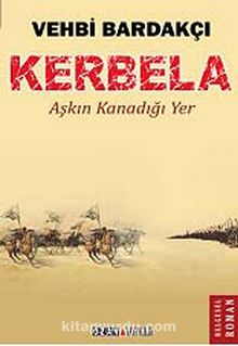 Kerbela & Aşkın Kanadığı Yer