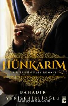 Hünkarım & Bir Tahsin Paşa Romanı