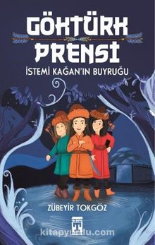 Göktürk Prensi & İstemi Kağan’ın Buyruğu