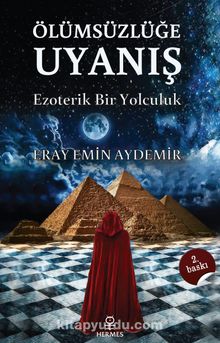 Ölümsüzlüğe Uyanış & Ezoterik Bir Yolculuk