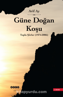 Güne Doğan Koşu / Toplu Şiirler 1974-2006