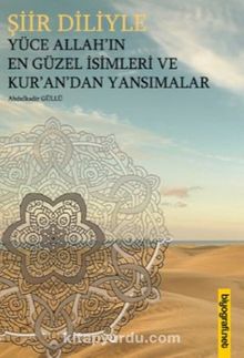 Şiir Diliyle Yüce Allah’ın En Güzel İsimleri ve Kur’an’dan Yansımalar