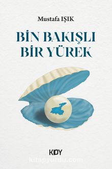 Bin Bakışlı Bir Yürek