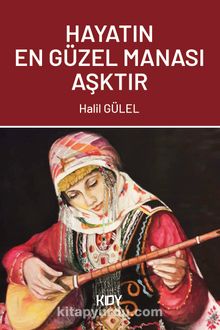 Hayatın En Güzel Manası Aşktır