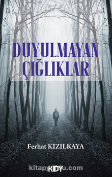 Duyulmayan Çığlıklar