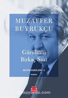 Gürültülü  Birkaç Saat / Bütün Eserleri-3