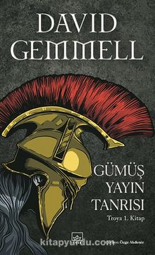 Gümüş Yayın Tanrısı / Troya 1. Kitap