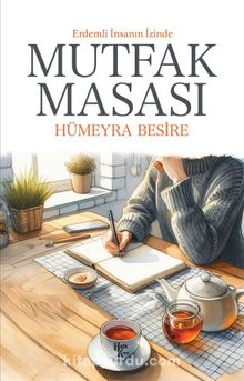 Mutfak Masası & Erdemli İnsanın İzinde