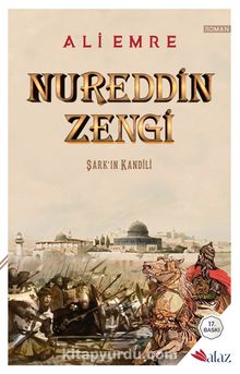 Nureddin Zengi / Şark’ın Kandili