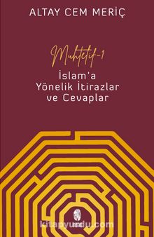 Muhtelif 1 & İslam'a Yönelik İtirazlar ve Cevaplar